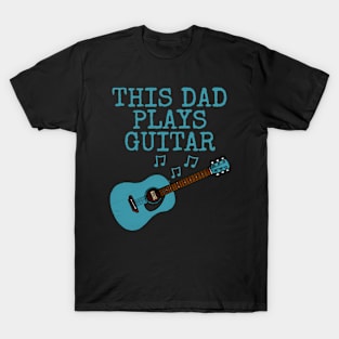 This Dad Plays Guitar, Acoustic Guitarist Father's Day T-Shirt